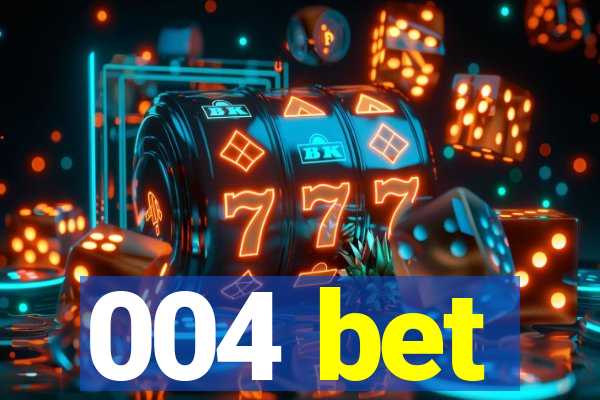 004 bet